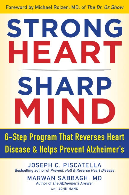 Strong Heart, Sharp Mind: The 6-Step Brain-Body Balance Program That Reverses Heart Disease And Helps Prevent AlzheimerS With A Foreword By Dr. Michael F. Roizen