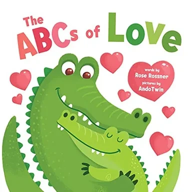 The Abcs Of Love: Learn Your Alphabet And Share Your Love With This Adorable Animal Board Book For Babies And Toddlers (The Perfect Easter Gift Of Love!)
