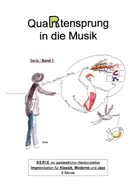 Quartensprung In Die Musik: Serie Der Ganzheitlichen Harmonielehre - Improvisation Für Klassik, Moderne Und Jazz, Band 1 (German Edition) - 9783347018679