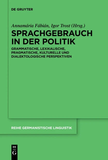 Sprachgebrauch In Der Politik: Grammatische, Lexikalische, Pragmatische, Kulturelle Und Dialektologische Perspektiven (Issn, 319) (German Edition)