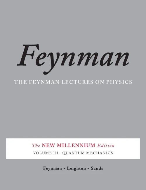 The Feynman Lectures On Physics, Vol. Iii: The New Millennium Edition: Quantum Mechanics (Feynman Lectures On Physics (Paperback)) (Volume 3)