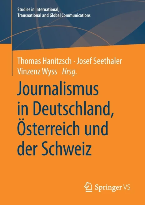 Journalismus In Deutschland, Österreich Und Der Schweiz (Studies In International, Transnational And Global Communications) (German Edition)