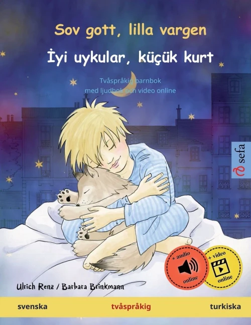 Sov Gott, Lilla Vargen - Iyi Uykular, Küçük Kurt (Svenska - Turkiska): Tvåspråkig Barnbok (Sefa Bilderböcker På Två Språk) (Swedish Edition)