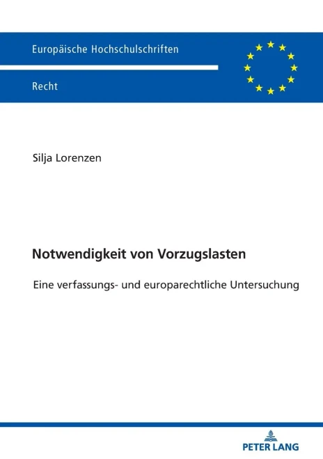 Notwendigkeit Von Vorzugslasten: Eine Verfassungs- Und Europarechtliche Untersuchung (Europäische Hochschulschriften Recht) (German Edition)