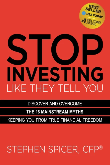 Stop Investing Like They Tell You (Expanded Edition): Discover And Overcome The 16 Mainstream Myths Keeping You From True Financial Freedom