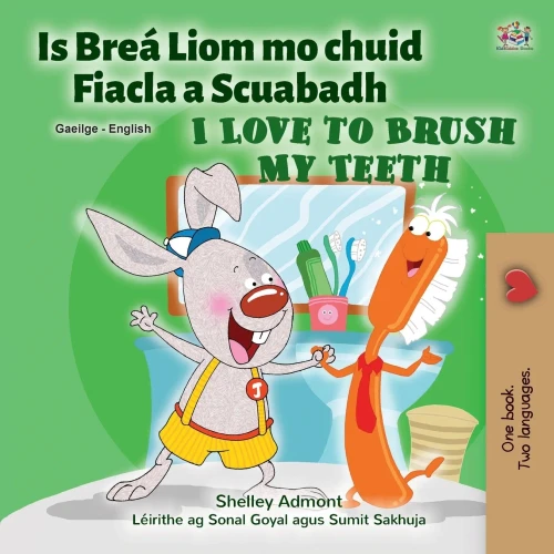 I Love To Brush My Teeth (Irish English Bilingual Children'S Book) (Irish English Bilingual Collection) (Irish Edition) - 9781525958267