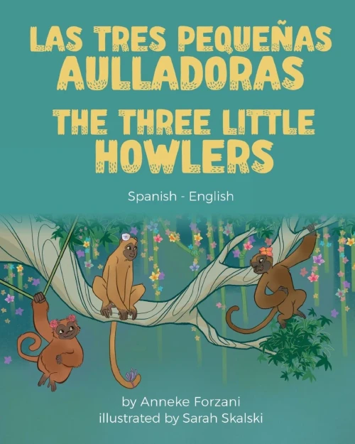 The Three Little Howlers (Spanish-English): Las Tres Pequeñas Aulladoras (Language Lizard Bilingual World Of Stories) (Spanish Edition)