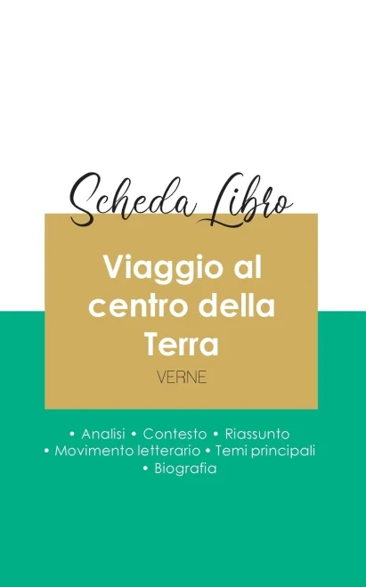 Scheda Libro Viaggio Al Centro Della Terra Di Jules Verne (Analisi Letteraria Di Riferimento E Riassunto Completo) (Italian Edition)