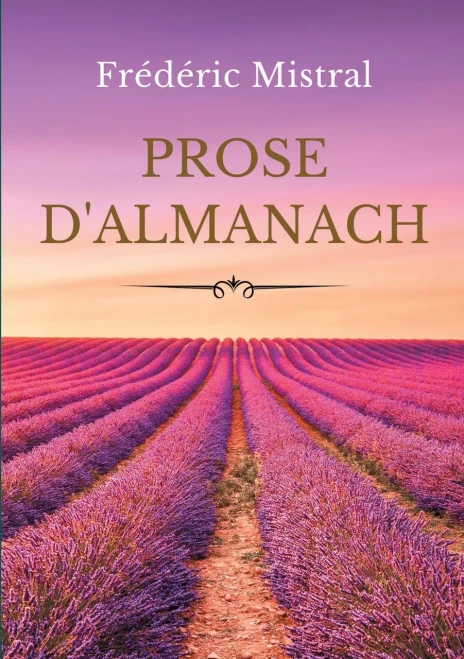 Prose D'Almanach: Gerbes De Contes. Récits, Fabliaux, Sornettes De Ma Mère L'Oie, Légendes, Facéties, Devis Divers (French Edition)