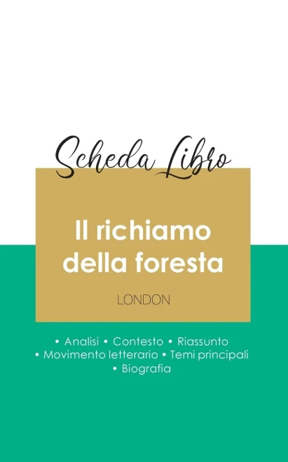 Scheda Libro Il Richiamo Della Foresta Di Jack London (Analisi Letteraria Di Riferimento E Riassunto Completo) (Italian Edition)