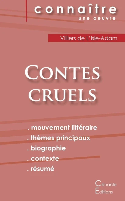 Fiche De Lecture Contes Cruels De Villiers De L'Isle-Adam (Analyse Littéraire De Référence Et Résumé Complet) (French Edition)