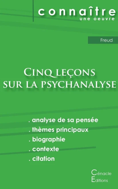 Fiche De Lecture Cinq Leçons Sur La Psychanalyse De Freud (Analyse Littéraire De Référence Et Résumé Complet) (French Edition)
