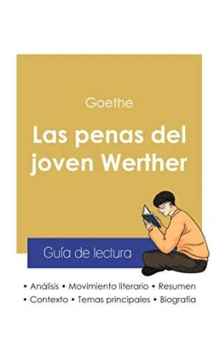 Guía De Lectura Las Penas Del Joven Werther De Goethe (Análisis Literario De Referencia Y Resumen Completo) (Spanish Edition)