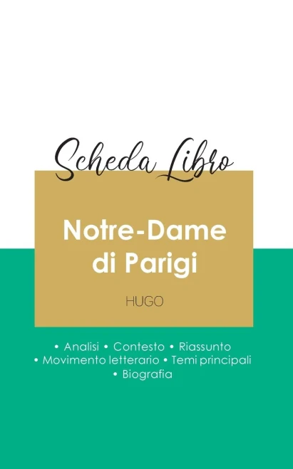 Scheda Libro Notre-Dame Di Parigi Di Victor Hugo (Analisi Letteraria Di Riferimento E Riassunto Completo) (Italian Edition)