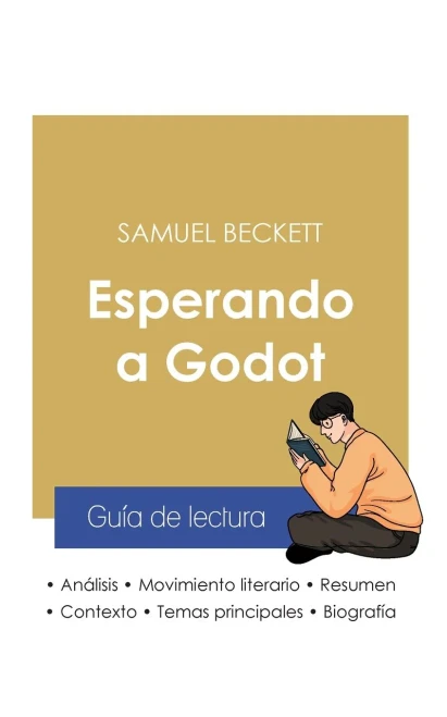 Guía De Lectura Esperando A Godot De Samuel Beckett (Análisis Literario De Referencia Y Resumen Completo) (Spanish Edition)
