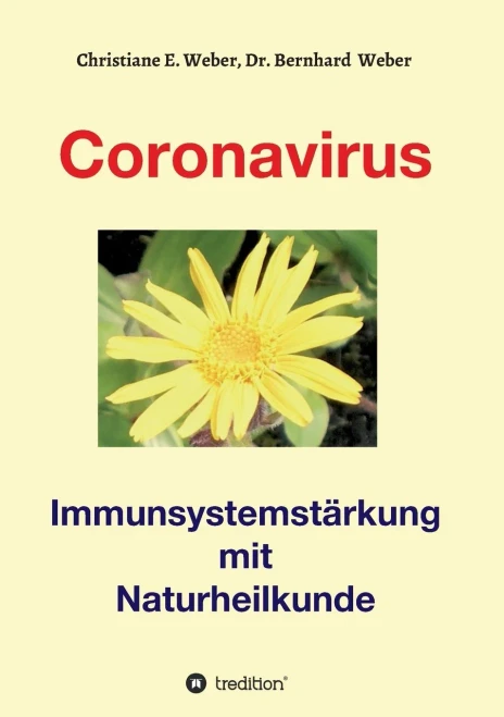 Coronavirus - Immunsystemstärkung: Viren Von Corona Bis Zoster Naturheilkundlich Behandeln (German Edition) - 9783347046351