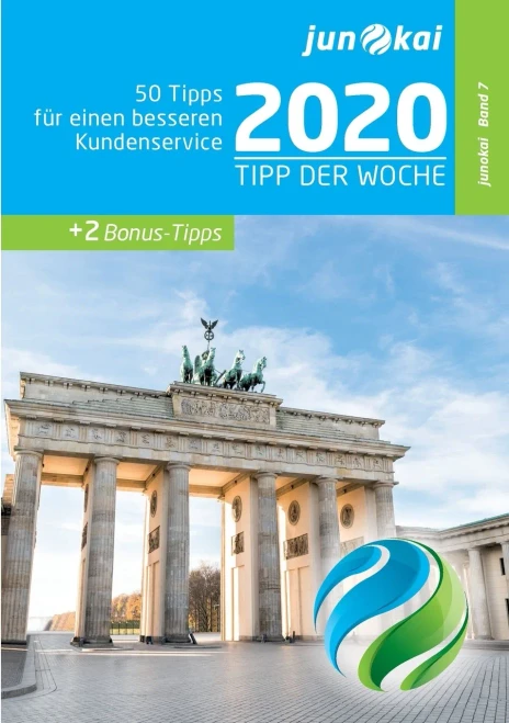 50 Tipps Für Einen Besseren Kundenservice - Band 7: Die "Tipps Der Woche Von Den Beratern Der Junokai Gmbh (German Edition)