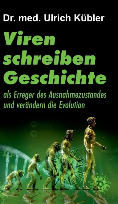 Viren Schreiben Geschichte: Als Erreger Des Ausnahmezustandes Und Verändern Die Evolution (German Edition) - 9783347084827