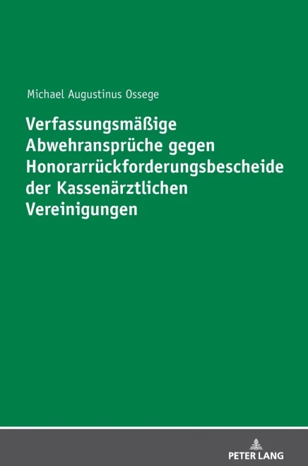 Verfassungsmäßige Abwehransprüche Gegen Honorarrückforderungsbescheide Der Kassenärztlichen Vereinigungen (German Edition)