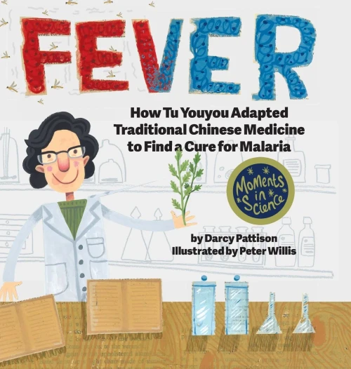 Fever: How Tu Youyou Adapted Traditional Chinese Medicine To Find A Cure For Malaria (Moments In Science) - 9781629441955
