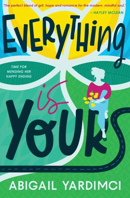 Everything Is Yours: A Sassy, Soulful Novel About Love, Courage And The Power Of Forgiveness (Life Is Yours Trilogy #3)