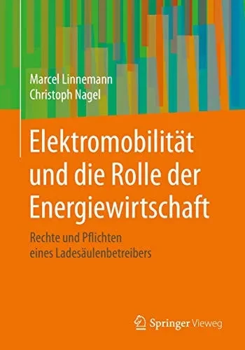 Elektromobilität Und Die Rolle Der Energiewirtschaft: Rechte Und Pflichten Eines Ladesäulenbetreibers (German Edition)