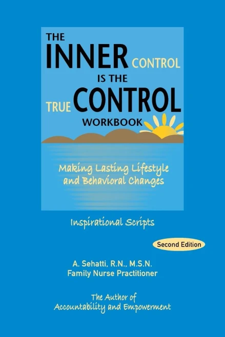 The Inner Control Is The True Control Workbook: Making Lasting Lifestyle And Behavioral Changes: Inspirational Scripts
