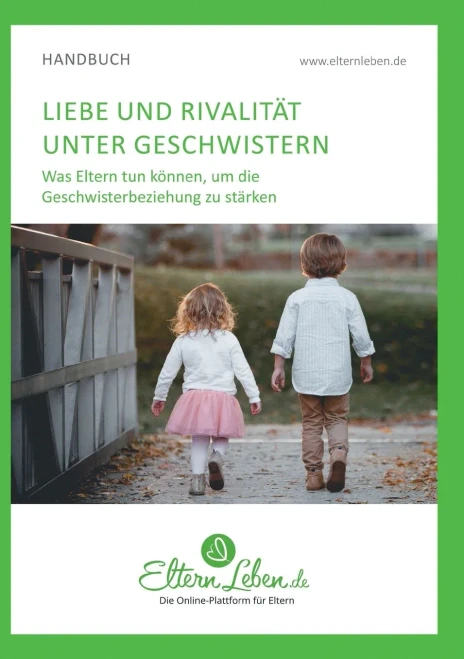 Liebe Und Rivalität Unter Geschwistern: Was Eltern Tun Können, Um Die Geschwisterbeziehung Zu Stärken (German Edition)