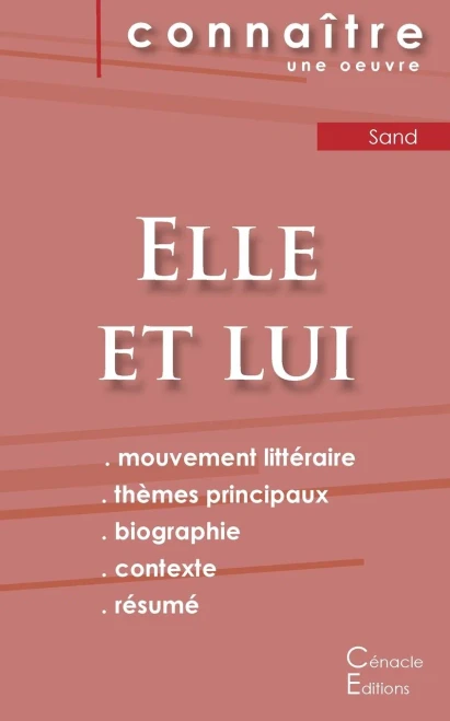 Fiche De Lecture Elle Et Lui De George Sand (Analyse Littéraire De Référence Et Résumé Complet) (French Edition)