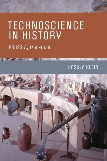 Technoscience In History: Prussia, 1750-1850 (Transformations: Studies In The History Of Science And Technology)
