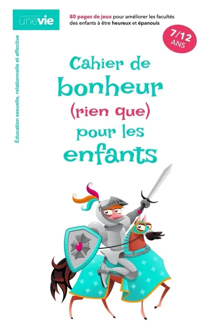 Cahier De Bonheur (Rien Que) Pour Les Enfants: Éducation Sexuelle, Relationnelle Et Affective (French Edition)