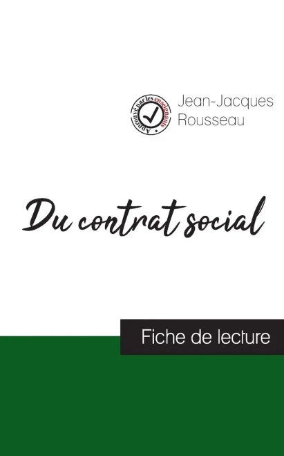 Du Contrat Social De Jean-Jacques Rousseau (Fiche De Lecture Et Analyse Complète De L'Oeuvre) (French Edition)