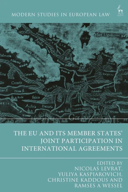 The Eu And Its Member States Joint Participation In International Agreements (Modern Studies In European Law)