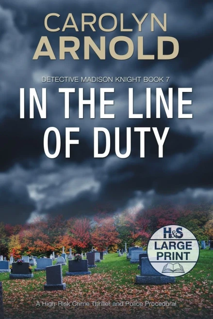 In The Line Of Duty: A Brilliant Action-Packed Mystery With Heart-Stopping Twists (Detective Madison Knight)
