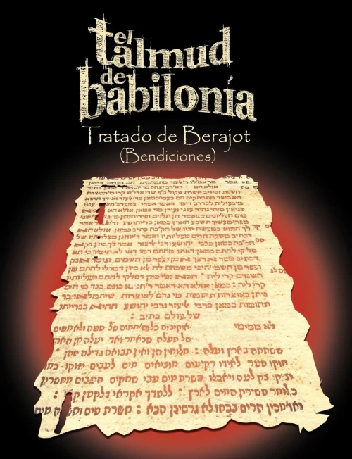 El Talmud de Babilonia: Tratado de Berajot (Bendiciones) (Spanish Edition)