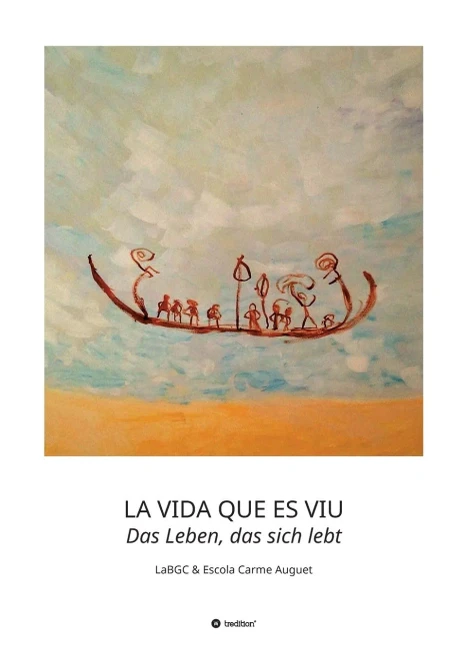 La Vida Que Es Viu - Das Leben, Das Sich Lebt: Labgc & Escola Carme Auguet (German Edition) - 9783347131392