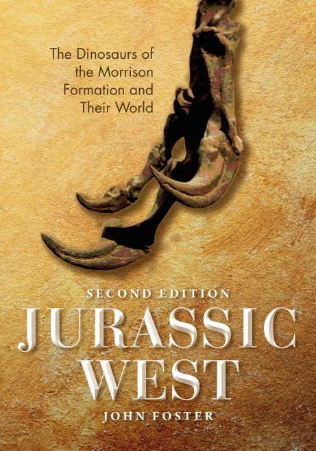 Jurassic West, Second Edition: The Dinosaurs Of The Morrison Formation And Their World (Life Of The Past)