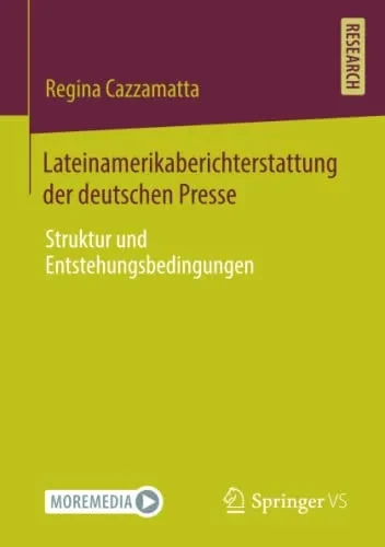 Lateinamerikaberichterstattung Der Deutschen Presse: Struktur Und Entstehungsbedingungen (German Edition)
