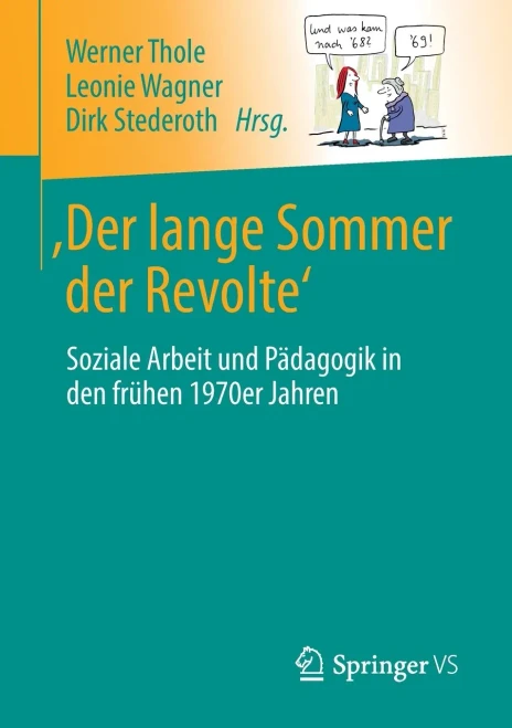 'Der Lange Sommer Der Revolte': Soziale Arbeit Und Pädagogik In Den Frühen 1970Er Jahren (German Edition)