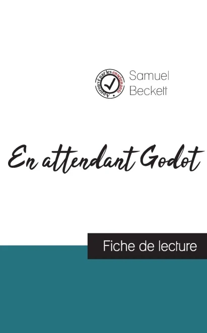 En Attendant Godot De Samuel Beckett (Fiche De Lecture Et Analyse Complète De L'Oeuvre) (French Edition)