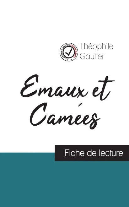 Emaux Et Camées De Théophile Gautier (Fiche De Lecture Et Analyse Complète De L'Oeuvre) (French Edition)