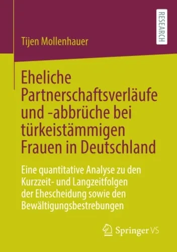 Eheliche Partnerschaftsverläufe Und -Abbrüche Bei Türkeistämmigen Frauen In Deutschland (German Edition)
