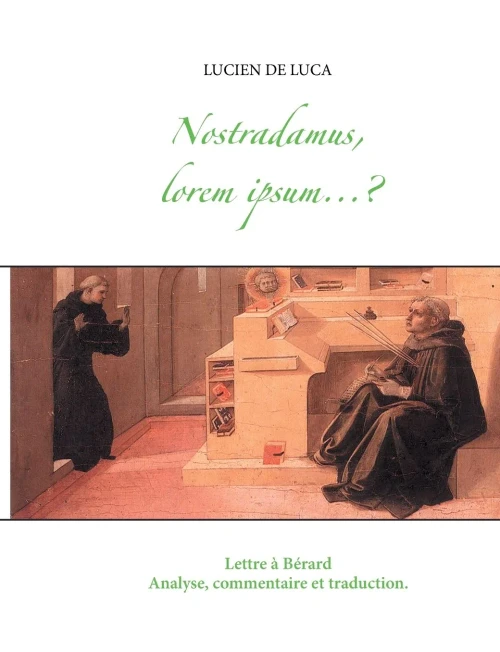 Nostradamus, Lorem Ipsum...?: Analyse, Commentaire Et Traduction De La Lettre À Bérard (French Edition)