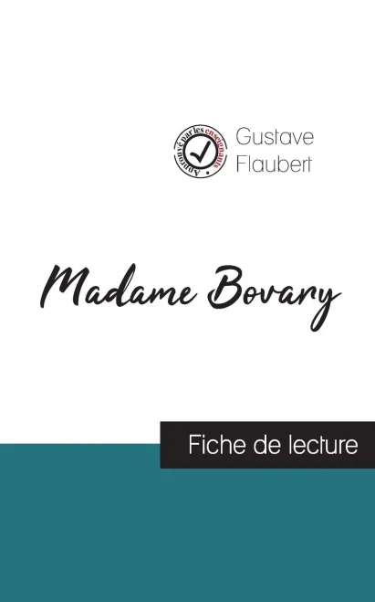 Madame Bovary De Gustave Flaubert (Fiche De Lecture Et Analyse Complète De L'Oeuvre) (French Edition)
