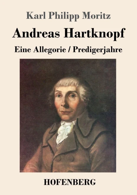 Andreas Hartknopf. Eine Allegorie / Andreas Hartknopfs Predigerjahre (German Edition) - 9783743736962