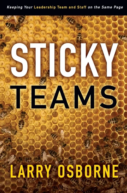 Sticky Teams: Keeping Your Leadership Team and Staff on the Same Page