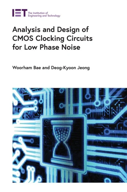 Analysis And Design Of Cmos Clocking Circuits For Low Phase Noise (Materials, Circuits And Devices)
