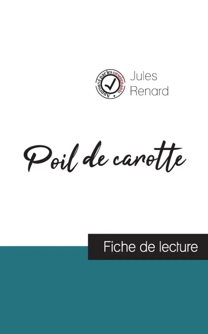 Poil De Carotte De Jules Renard (Fiche De Lecture Et Analyse Complète De L'Oeuvre) (French Edition)