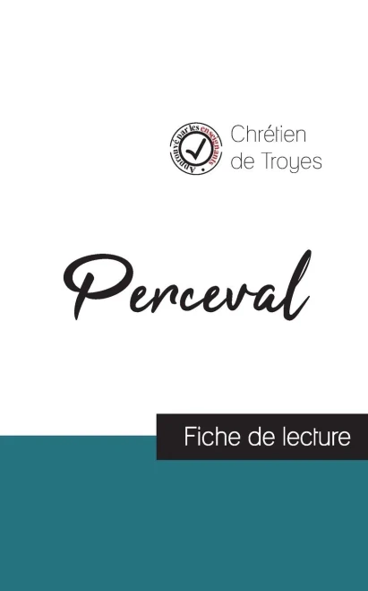 Perceval De Chrétien De Troyes (Fiche De Lecture Et Analyse Complète De L'Oeuvre) (French Edition)