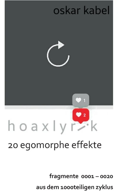 Hoaxlyrik - 20 Egomorphe Effekte: Fragmente 0001-0020 Aus Dem 1000Teiligen Zyklus (German Edition)